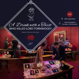 🍸 A Drink with a Twist: "Who Killed Lord Tornwood?" - Murder Mystery Party